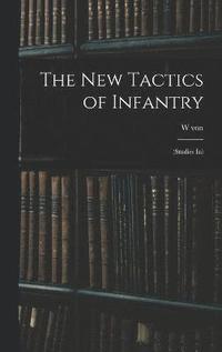bokomslag The new Tactics of Infantry