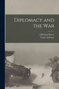 bokomslag Diplomacy and the War