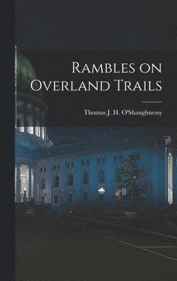 bokomslag Rambles on Overland Trails