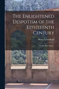 bokomslag The Enlightened Despotism of the Eithteenth Century