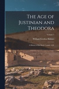 bokomslag The age of Justinian and Theodora