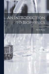 bokomslag An Introduction to Biophysics