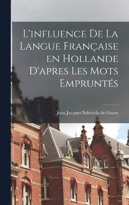 L'influence de la langue franaise en Hollande d'apres les mots emprunts 1