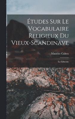 Maurice Cahen - Études sur le vocabulaire religieux du vieux-scandinave, Inbunden