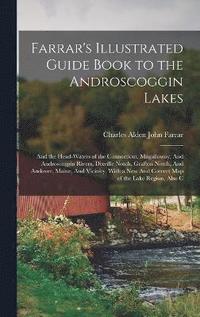 bokomslag Farrar's Illustrated Guide Book to the Androscoggin Lakes