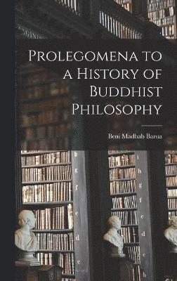 Prolegomena to a History of Buddhist Philosophy