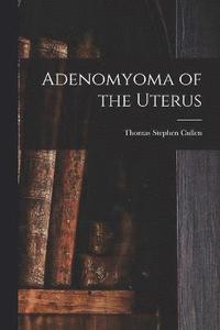 bokomslag Adenomyoma of the Uterus