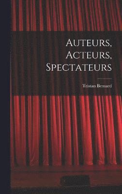 bokomslag Auteurs, acteurs, spectateurs