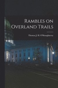 bokomslag Rambles on Overland Trails