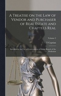 bokomslag A Treatise on the law of Vendor and Purchaser of Real Estate and Chattels Real