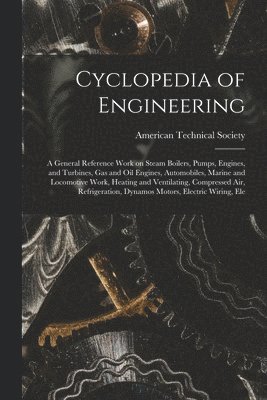 American Technical Society - Cyclopedia of Engineering, Häftad