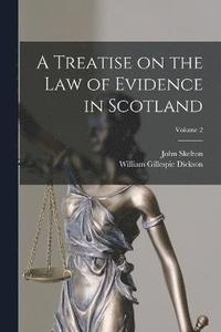 bokomslag A Treatise on the law of Evidence in Scotland; Volume 2