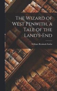 bokomslag The Wizard of West Penwith, a Tale of the Land's-End