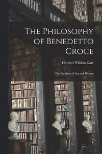 bokomslag The Philosophy of Benedetto Croce