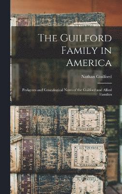 bokomslag Guilford Family in America