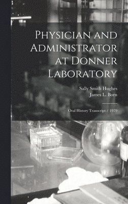 Physician and Administrator at Donner Laboratory 1