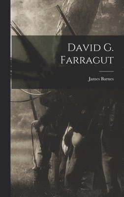 James Barnes - David G. Farragut, Inbunden
