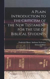 bokomslag A Plain Introduction to the Criticism of the New Testament for the use of Biblical Students