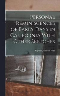 bokomslag Personal Reminiscences of Early Days in California With Other Sketches