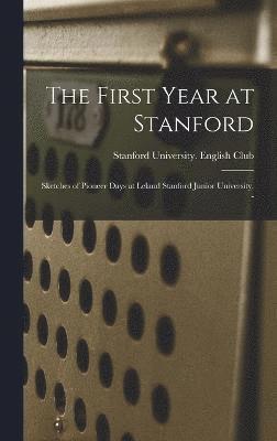 bokomslag The First Year at Stanford