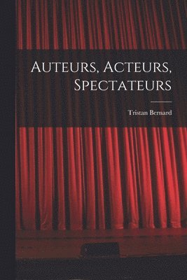 bokomslag Auteurs, acteurs, spectateurs