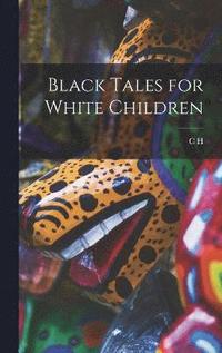 bokomslag Black Tales for White Children