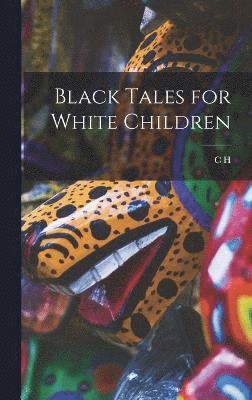 bokomslag Black Tales for White Children