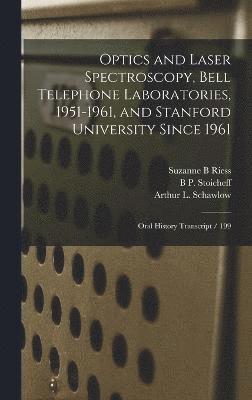 Optics and Laser Spectroscopy, Bell Telephone Laboratories, 1951-1961, and Stanford University Since 1961