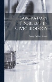 bokomslag Laboratory Problems in Civic Biology