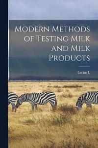 bokomslag Modern Methods of Testing Milk and Milk Products