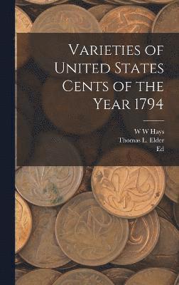 Varieties of United States Cents of the Year 1794 1