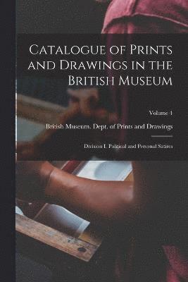 British Museum Dept of Prints and D - Catalogue of Prints and Drawings in the British Museum, Häftad