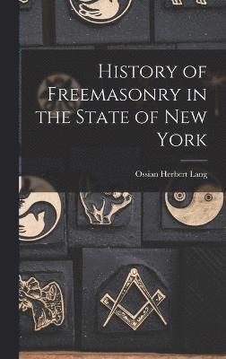 History of Freemasonry in the State of New York 1