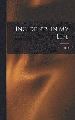 Incidents in my Life 1