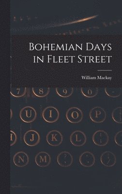 bokomslag Bohemian Days in Fleet Street