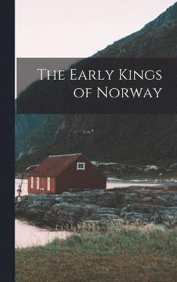 bokomslag The Early Kings of Norway