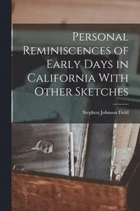 bokomslag Personal Reminiscences of Early Days in California With Other Sketches