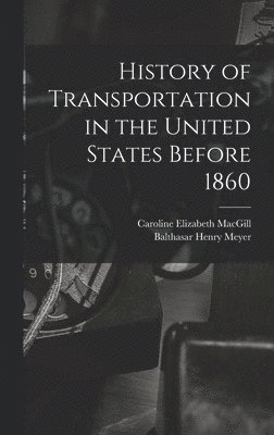 bokomslag History of Transportation in the United States Before 1860