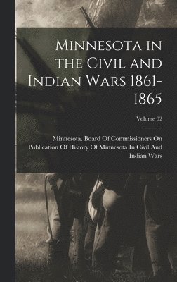 bokomslag Minnesota in the Civil and Indian Wars 1861-1865; Volume 02