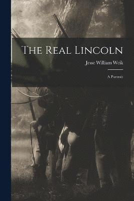 Jesse William Weik - Real Lincoln; a Portrait, Häftad