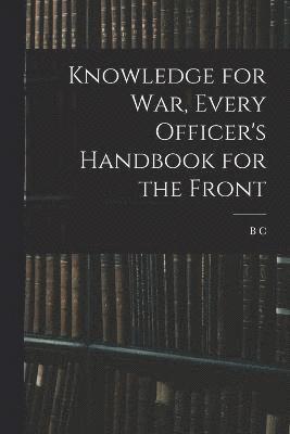 Knowledge for war, Every Officer's Handbook for the Front 1