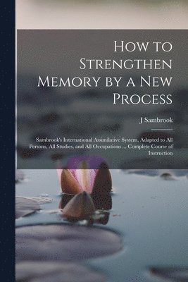 bokomslag How to Strengthen Memory by a new Process