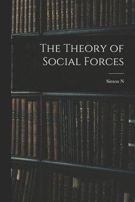 The Theory of Social Forces 1