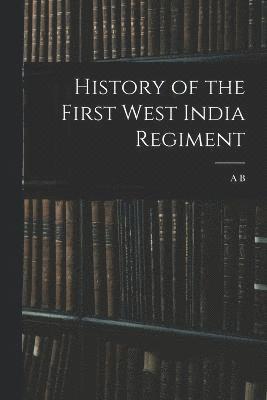 bokomslag History of the First West India Regiment