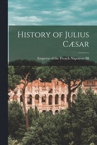 bokomslag History of Julius Cæsar