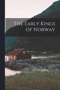 bokomslag The Early Kings of Norway