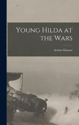 bokomslag Young Hilda at the Wars
