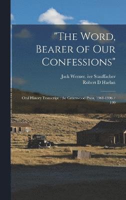 Robert D Harlan, Jack Werner Ive Stauffacher, Robert D. Harlan, Jack Werner. ive Stauffacher - "The Word, Bearer of our Confessions", Inbunden
