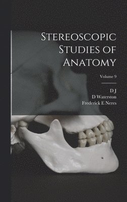 bokomslag Stereoscopic Studies of Anatomy; Volume 9