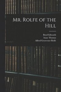 bokomslag Mr. Rolfe of the Hill